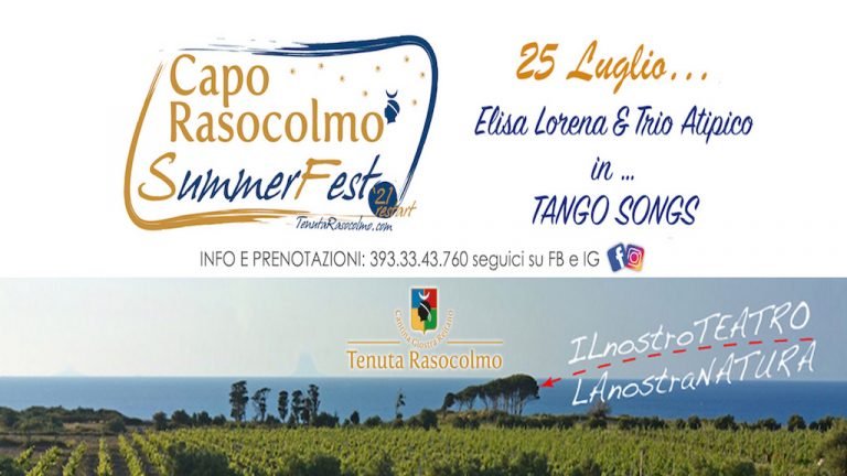 LA STORIA DEL TANGO ATTRAVERSO I BRANI PIU’ FAMOSI DEL REPERTORIO CLASSICO. TORNANO ALLA TENUTA CAPO RASOCOLMO ELISA LORENA E IL TRIO ATIPICO.