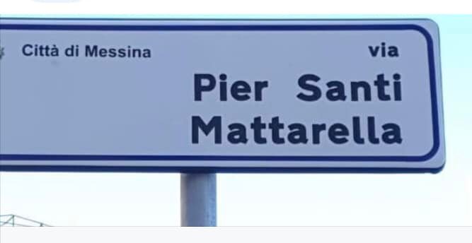 Mattarella: il ricordo sbagliato di "Pier Santi" nella toponomastica a Messina. Principato "Errore c'era prima ed errore c'è ancora" 1 tabella sbagliata Piersanti Mattarella